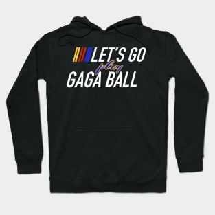 Let’s go play GaGa ball dodge ball PE is my favorite school subject Hoodie